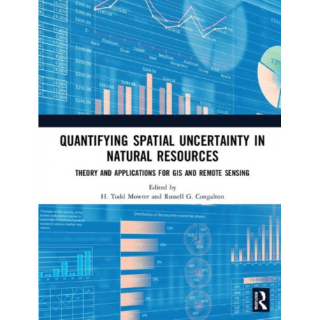 Quantifying Spatial Uncertainty in Natural Resources: Theory and Applications for GIS and Remote Sensing