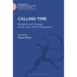 Calling Time: Religion and Change at the Turn of the Millennium