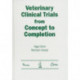 Veterinary Clinical Trials From Concept to Completion