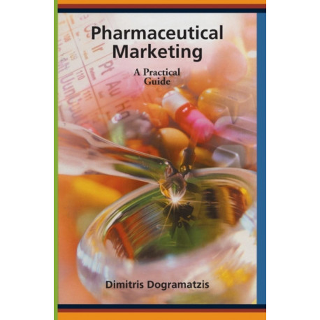 Pharmaceutical Marketing: A Practical Guide