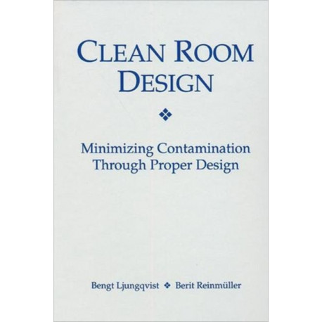 Clean Room Design: Minimizing Contamination Through Proper Design