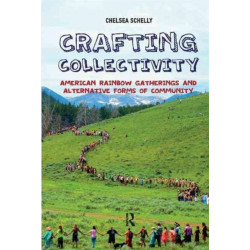 Crafting Collectivity: American Rainbow Gatherings and Alternative Forms of Community