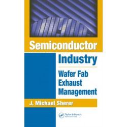 Semiconductor Industry: Wafer Fab Exhaust Management