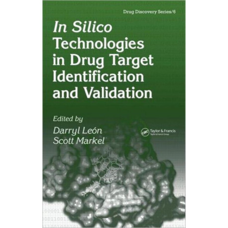 In Silico Technologies in Drug Target Identification and Validation