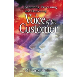 Acquiring, Processing, and Deploying: Voice of the Customer