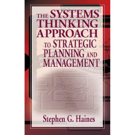 The Systems Thinking Approach to Strategic Planning and Management