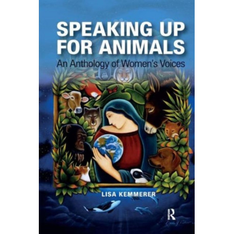 Speaking Up for Animals: An Anthology of Women's Voices
