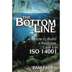 The Bottom Line: How to Build a Business Case for ISO 14001