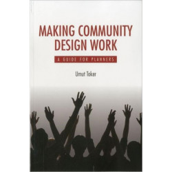 Making Community Design Work: A Guide For Planners