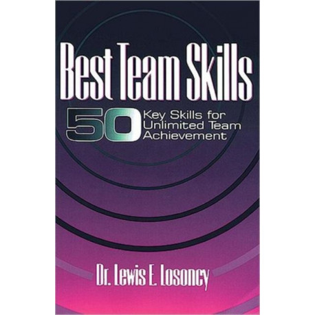 Best Team Skills: Fifty Key Skills for Unlimited Team Achievement