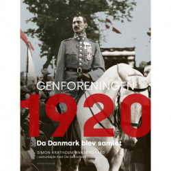 Genforeningen 1920: Da Danmark blev samlet
