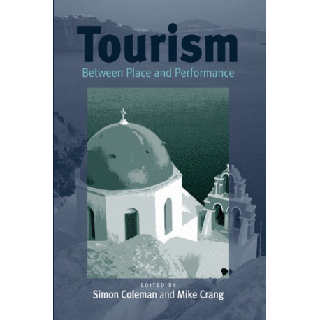 Tourism: Between Place and Performance