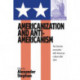 Americanization and Anti-americanism: The German Encounter with American Culture after 1945