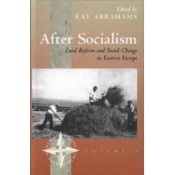 After Socialism: Land Reform and Social Change in Eastern Europe