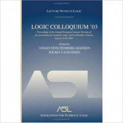 Logic Colloquium '03: Lecture Notes in Logic 24