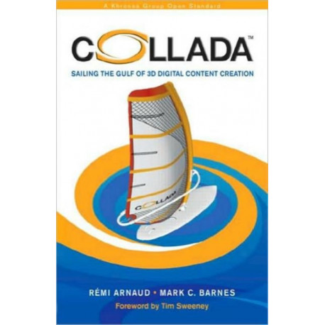 COLLADA: Sailing the Gulf of 3D Digital Content Creation