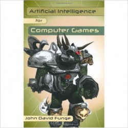 Artificial Intelligence for Computer Games: An Introduction