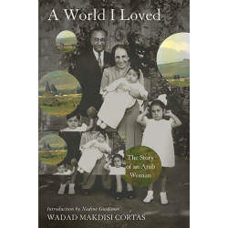 A World I Loved: The Story of an Arab Woman