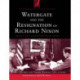 Watergate and the Resignation of Richard Nixon: Impact of a Constitutional Crisis