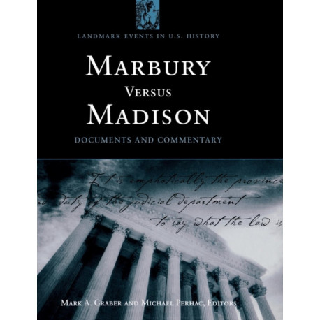 Marbury versus Madison: Documents and Commentary