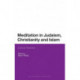 Meditation in Judaism, Christianity and Islam: Cultural Histories