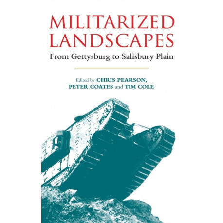 Militarized Landscapes: From Gettysburg to Salisbury Plain
