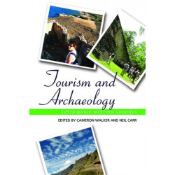 Tourism and Archaeology: Sustainable Meeting Grounds