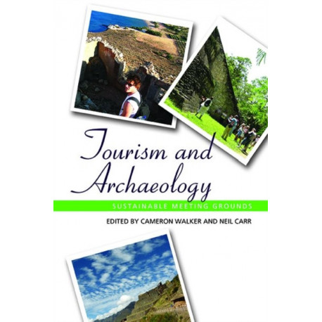 Tourism and Archaeology: Sustainable Meeting Grounds