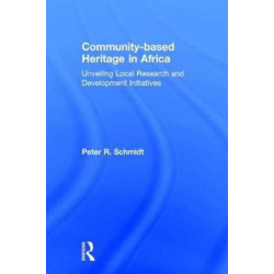 Community-based Heritage in Africa: Unveiling Local Research and Development Initiatives