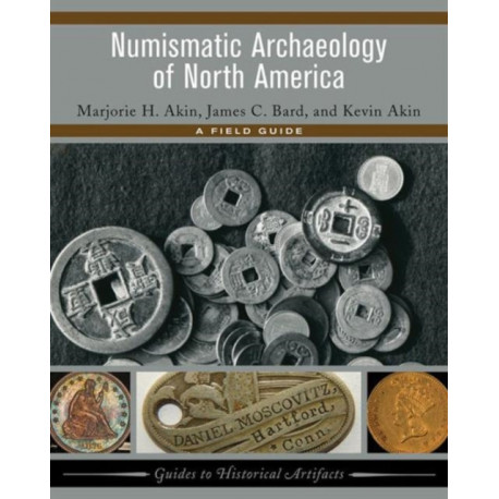 Numismatic Archaeology of North America: A Field Guide
