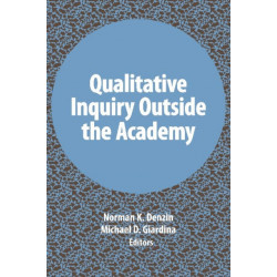 Qualitative Inquiry Outside the Academy