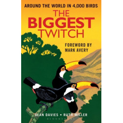 The Biggest Twitch: Around the World in 4,000 birds