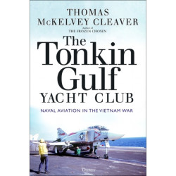 The Tonkin Gulf Yacht Club: Naval Aviation in the Vietnam War