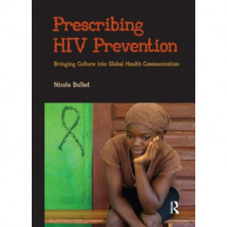 Prescribing HIV Prevention: Bringing Culture into Global Health Communication