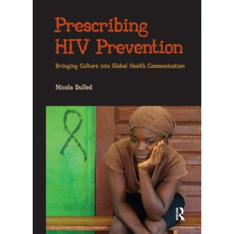 Prescribing HIV Prevention: Bringing Culture into Global Health Communication