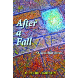 After a Fall: A Sociomedical Sojourn