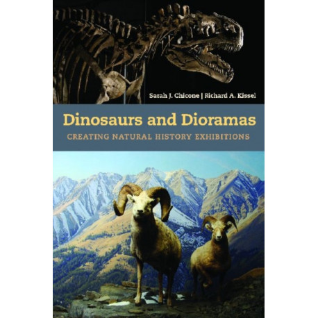 Dinosaurs and Dioramas: Creating Natural History Exhibitions