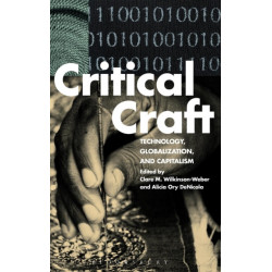 Critical Craft: Technology, Globalization, and Capitalism