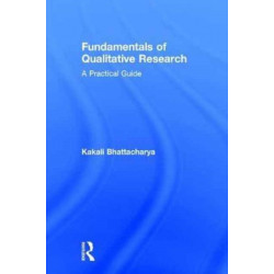 Fundamentals of Qualitative Research: A Practical Guide