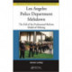Los Angeles Police Department Meltdown: The Fall of the Professional-Reform Model of Policing