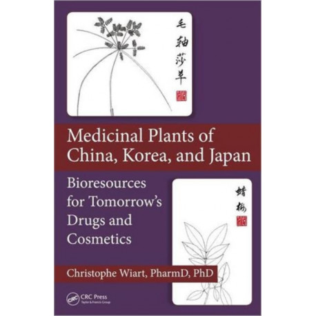 Medicinal Plants of China, Korea, and Japan: Bioresources for Tomorrow’s Drugs and Cosmetics