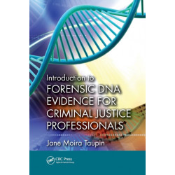 Introduction to Forensic DNA Evidence for Criminal Justice Professionals