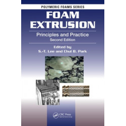 Foam Extrusion: Principles and Practice, Second Edition