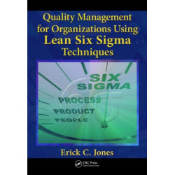 Quality Management for Organizations Using Lean Six Sigma Techniques