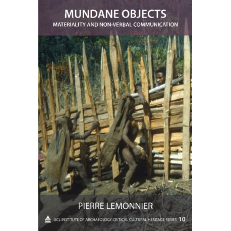 Mundane Objects: Materiality and Non-verbal Communication