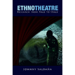 Ethnotheatre: Research from Page to Stage