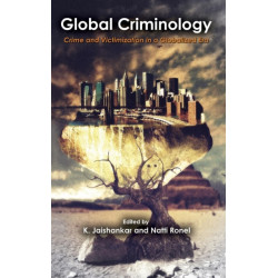 Global Criminology: Crime and Victimization in a Globalized Era