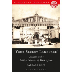 Your Secret Language': Classics in the British Colonies of West Africa