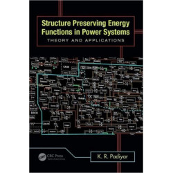 Structure Preserving Energy Functions in Power Systems: Theory and Applications