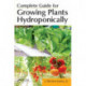 Complete Guide for Growing Plants Hydroponically